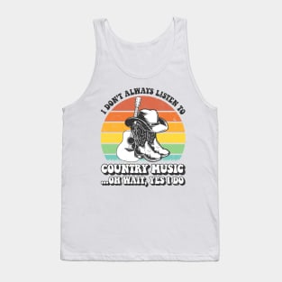 I Don't Always Listen To Country Music Tank Top